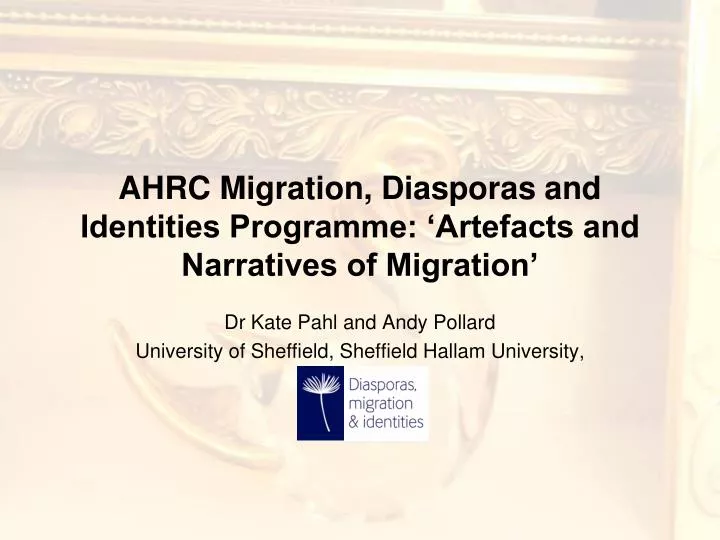 ahrc migration diasporas and identities programme artefacts and narratives of migration