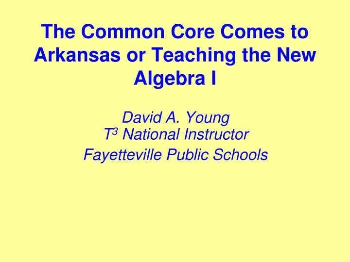 the common core comes to arkansas or teaching the new algebra i