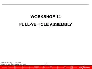 WORKSHOP 14 FULL-VEHICLE ASSEMBLY