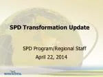 SPD Program Transformation Update: Policy Revisions, Training, Initiatives, Legislation - slide 1