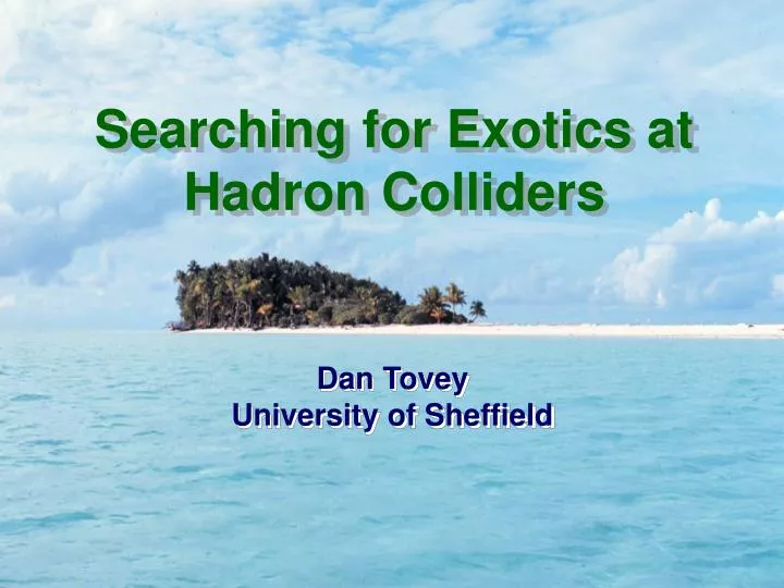searching for exotics at hadron colliders