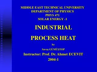 MIDDLE EAST TECHNICAL UNIVERSITY DEPARTMENT OF PHYSICS PHYS 471 SOLAR ENERGY -1