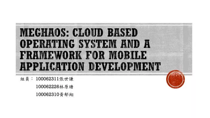 meghaos cloud based operating system and a framework for mobile application development