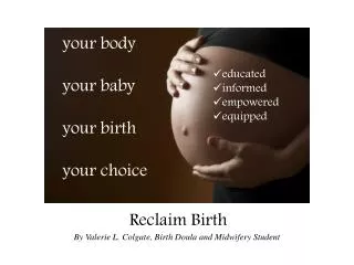 By Valerie L. Colgate, Birth Doula and Midwifery Student