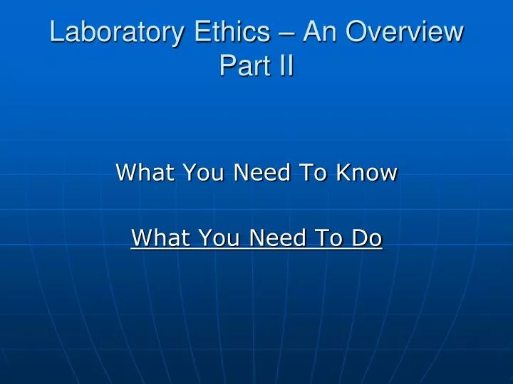 laboratory ethics an overview part ii