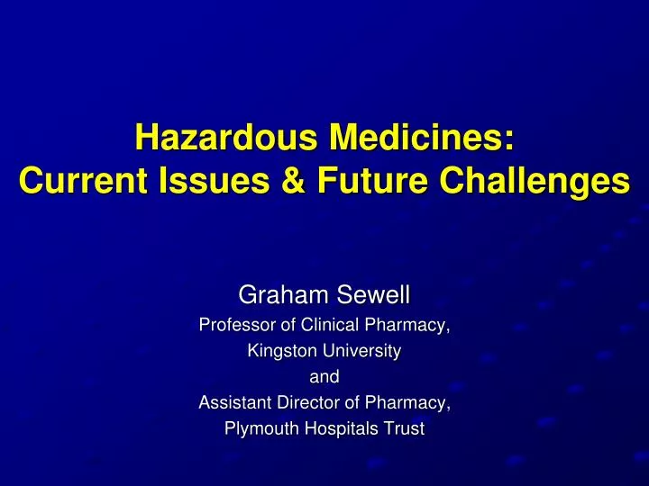 hazardous medicines current issues future challenges