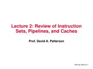 Lecture 2: Review of Instruction Sets, Pipelines, and Caches