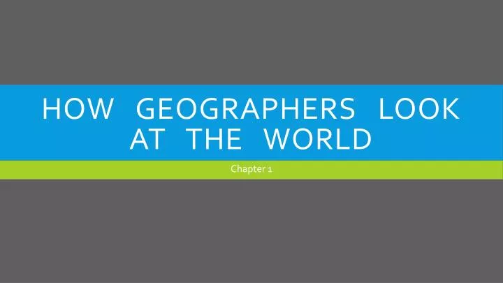 how geographers look at the world