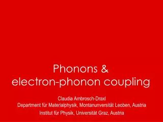 Phonons &amp; electron-phonon coupling