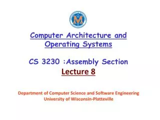 Computer Architecture and Operating Systems CS 3230 :Assembly Section Lecture 8