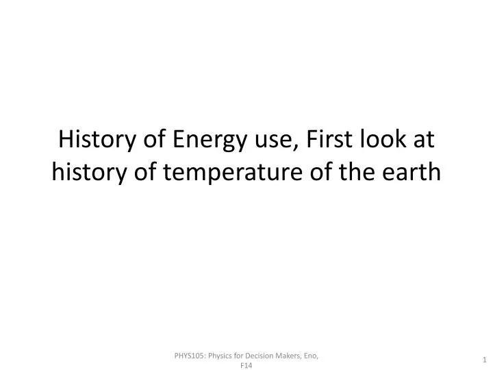 history of energy use first look at history of temperature of the earth