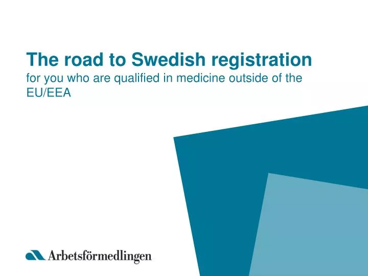 the road to swedish registration for you who are qualified in medicine outside of the eu eea