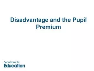 Disadvantage and the Pupil Premium