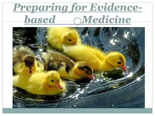 Preparing for Evidence-based Medicine Masoud Rahimian