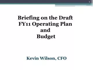 Briefing on the Draft FY11 Operating Plan and Budget