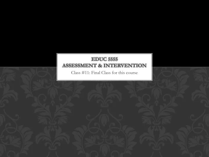 educ 5555 assessment intervention