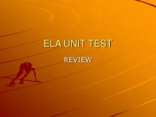 ELA UNIT TEST