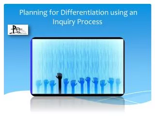 Planning for Differentiation using an Inquiry Process