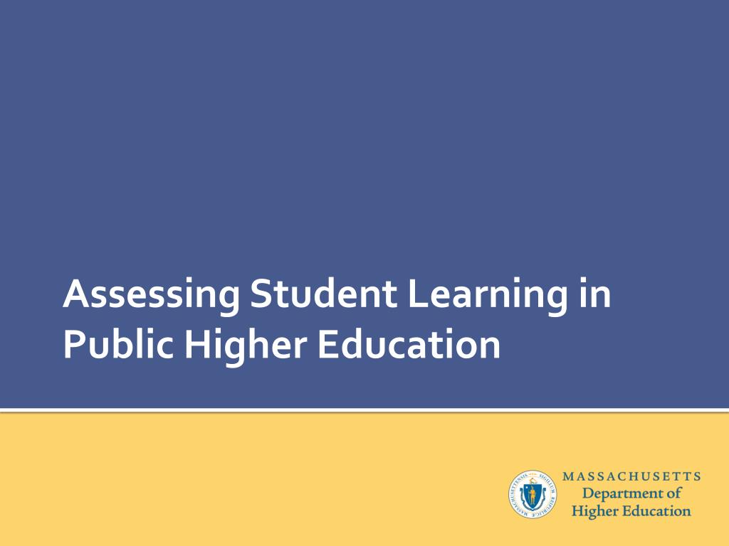 PPT - Assessing Student Learning in Public Higher Education PowerPoint ...