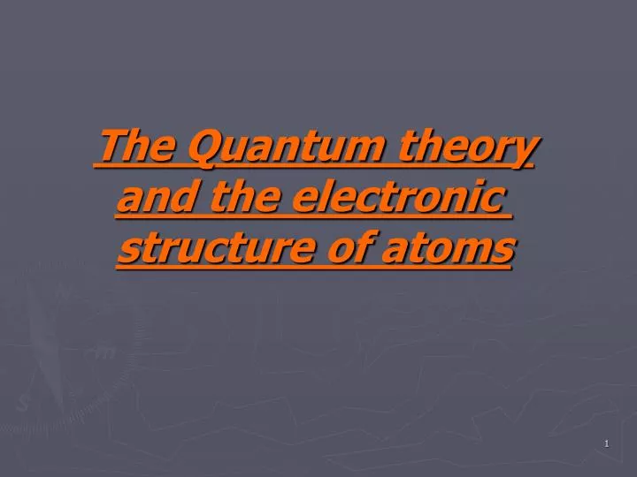 the quantum theory and the electronic structure of atoms