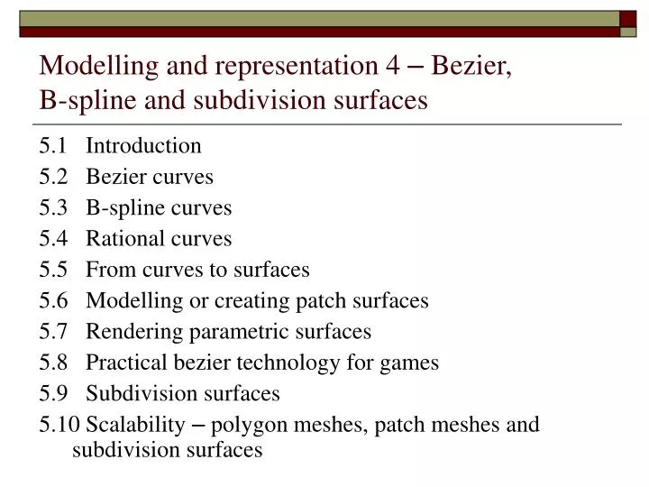modelling and representation 4 bezier b spline and subdivision surfaces