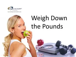 Weigh Down the Pounds