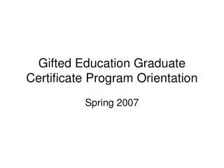 Gifted Education Graduate Certificate Program Orientation