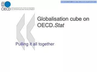 Globalisation cube on OECD. Stat