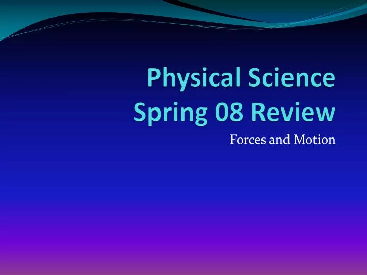 physical science spring 08 review