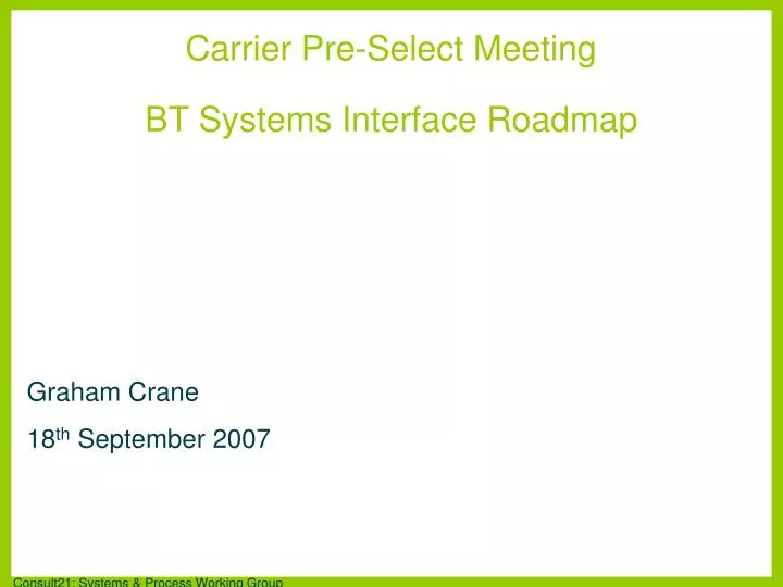carrier pre select meeting bt systems interface roadmap