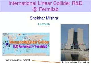 Shekhar Mishra Fermilab