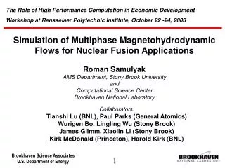 Simulation of Multiphase Magnetohydrodynamic Flows for Nuclear Fusion Applications Roman Samulyak