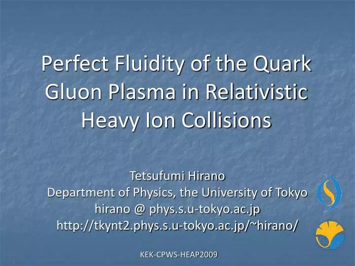 perfect fluidity of the quark gluon plasma in relativistic heavy ion collisions