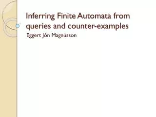 Inferring Finite Automata from queries and counter-examples