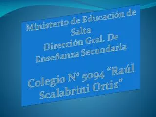 Ministerio de Educación de Salta Dirección Gral. De Enseñanza Secundaria