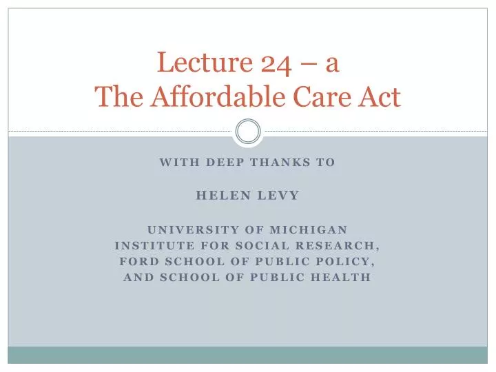 lecture 24 a the affordable care act