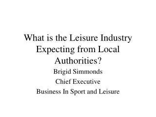 What is the Leisure Industry Expecting from Local Authorities?