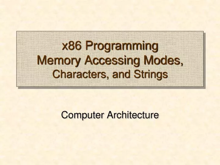 x86 programming memory accessing modes characters and strings