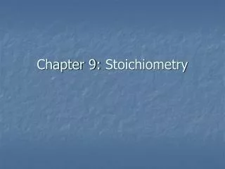 Chapter 9: Stoichiometry