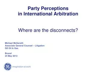 Party Perceptions in International Arbitration Where are the disconnects?