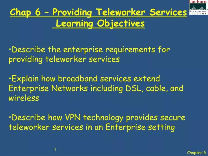 chap 6 providing teleworker services learning objectives