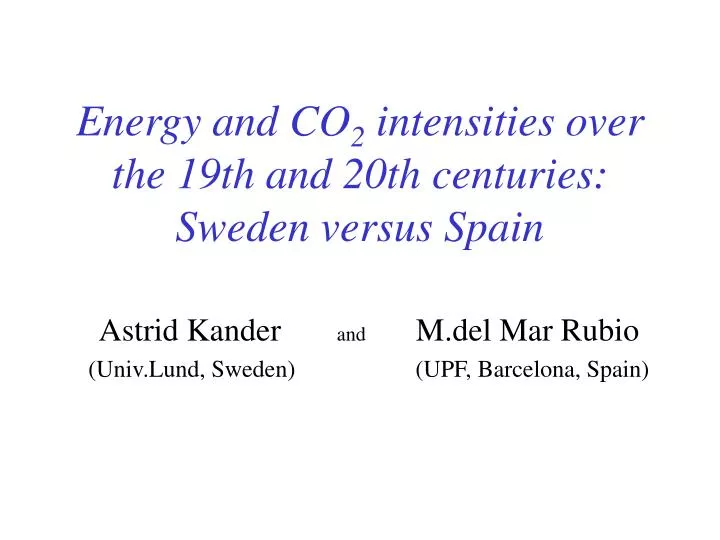 energy and co 2 intensities over the 19th and 20th centuries sweden versus spain