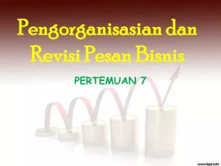 pengorganisasian dan revisi pesan bisnis