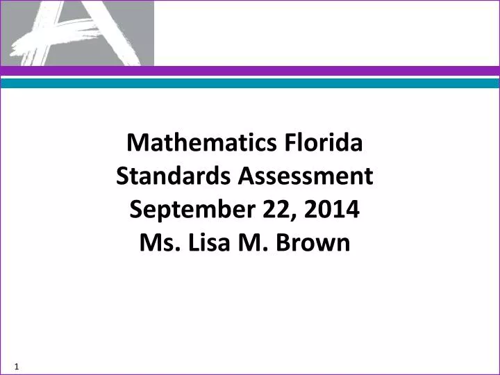 mathematics florida standards assessment september 22 2014 ms lisa m brown