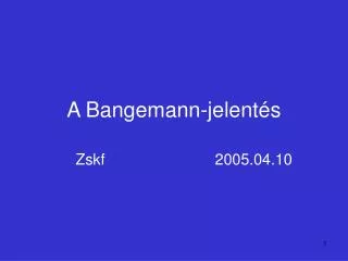 a bangemann jelent s