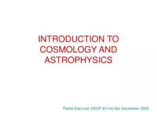 INTRODUCTION TO COSMOLOGY AND ASTROPHYSICS