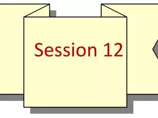 Session 12