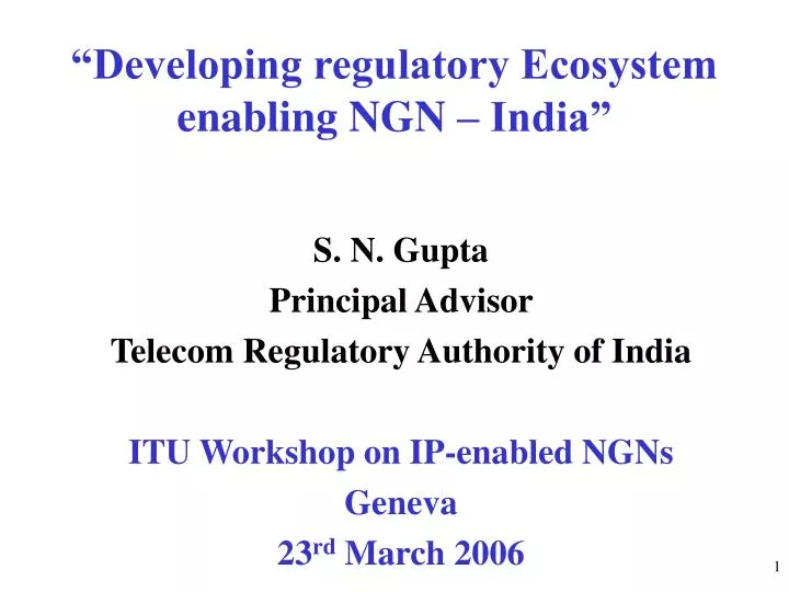developing regulatory ecosystem enabling ngn india
