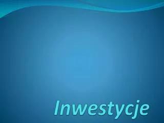 inwestycje