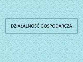 dzia alno gospodarcza